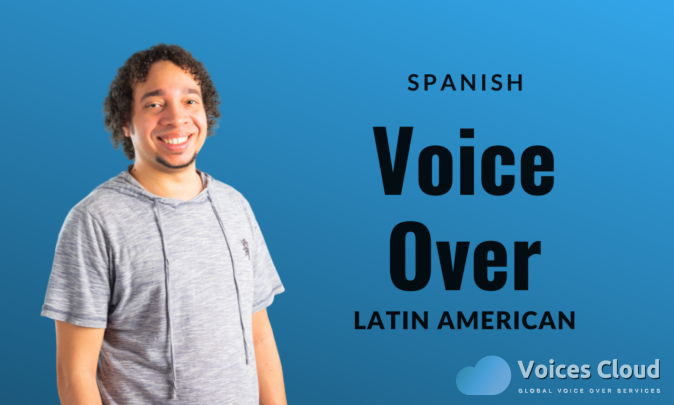 Latin American Spanish Voice Over